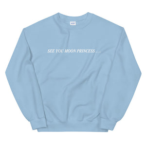 See You Moon Princess Unisex Sweatshirt