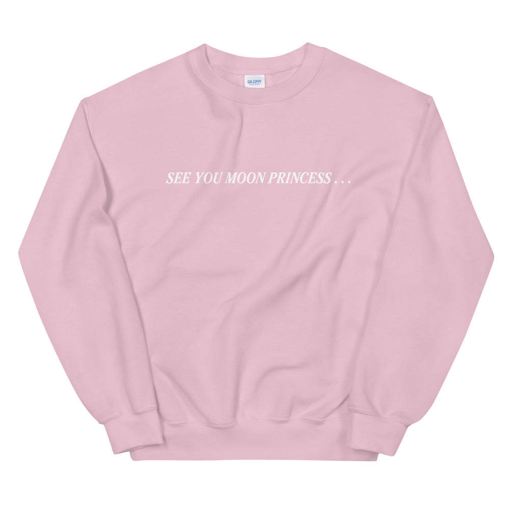 See You Moon Princess Unisex Sweatshirt
